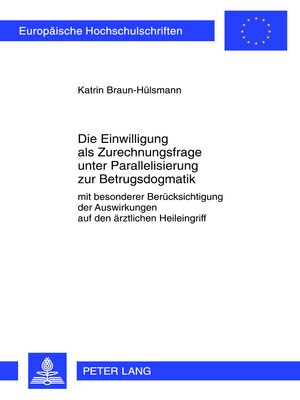 cover image of Die Einwilligung als Zurechnungsfrage unter Parallelisierung zur Betrugsdogmatik